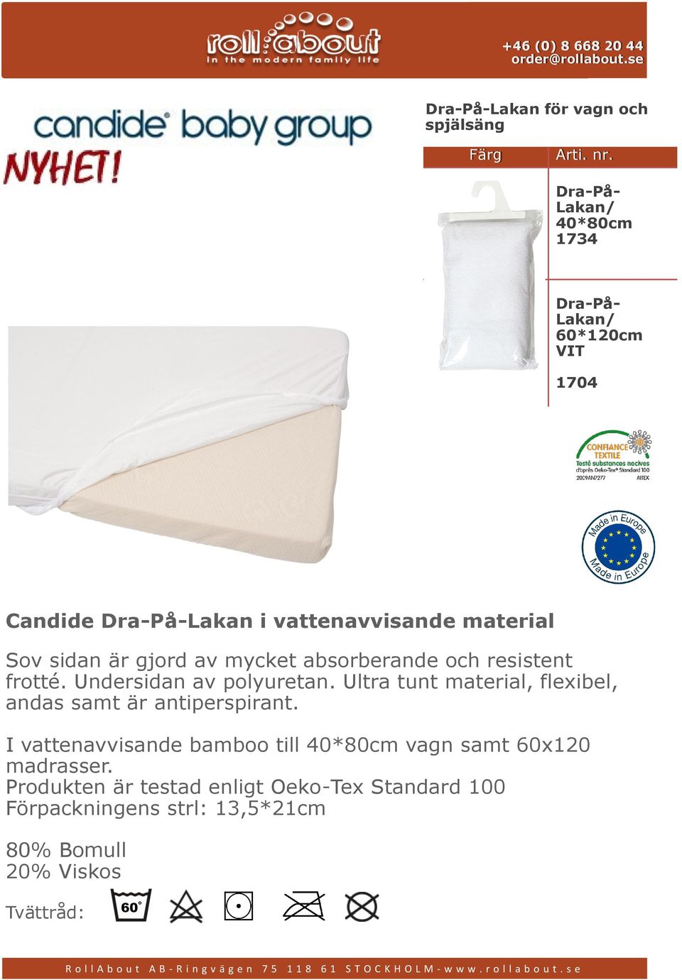 är gjord av mycket absorberande och resistent frotté. Undersidan av polyuretan.