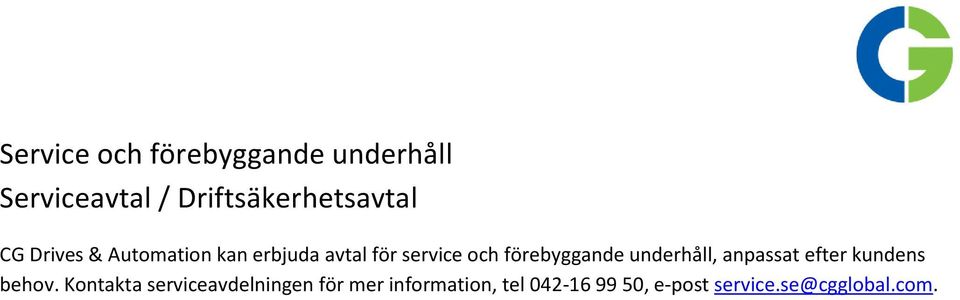 underhåll, anpassat efter kundens behov.
