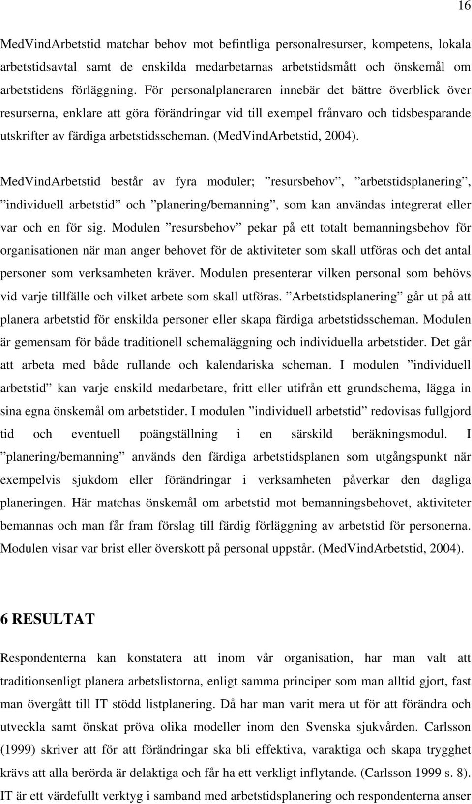 (MedVindArbetstid, 2004).