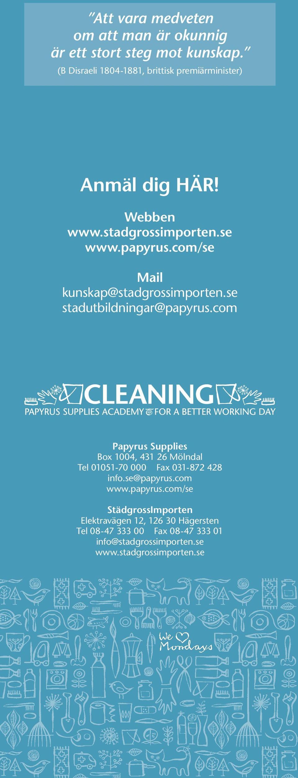 com/se Mail kunskap@stadgrossimporten.se stadutbildningar@papyrus.