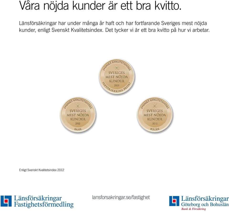 Sveriges mest nöjda kunder, enligt Svenskt Kvalitetsindex.