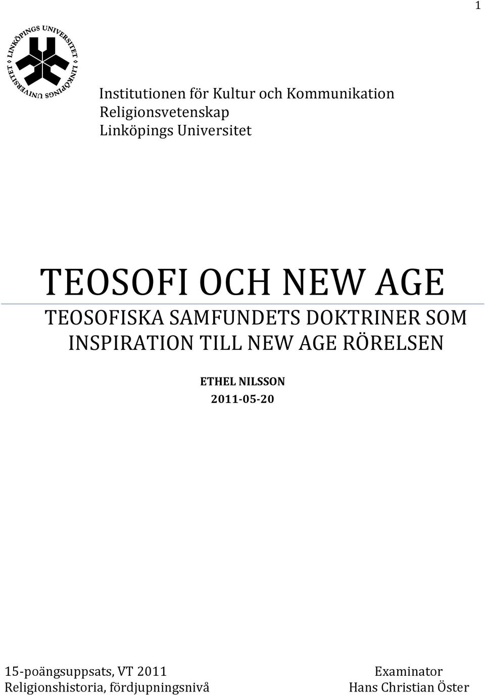 DOKTRINER SOM INSPIRATION TILL NEW AGE RÖRELSEN ETHEL NILSSON 2011-05-20