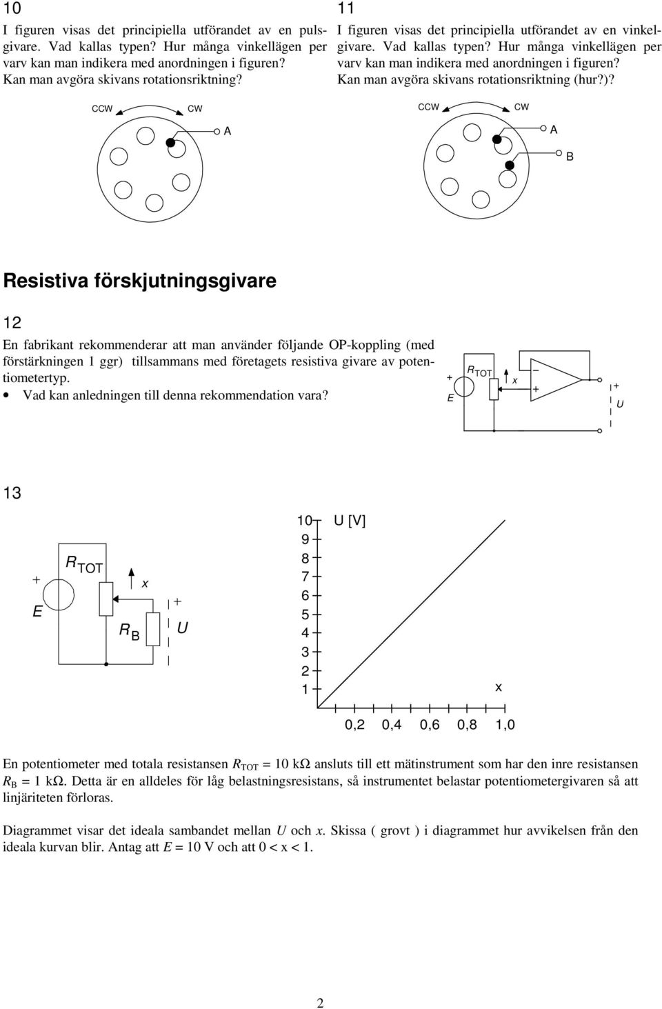 Kan man avgöra skivans rotationsriktning (hur?)?