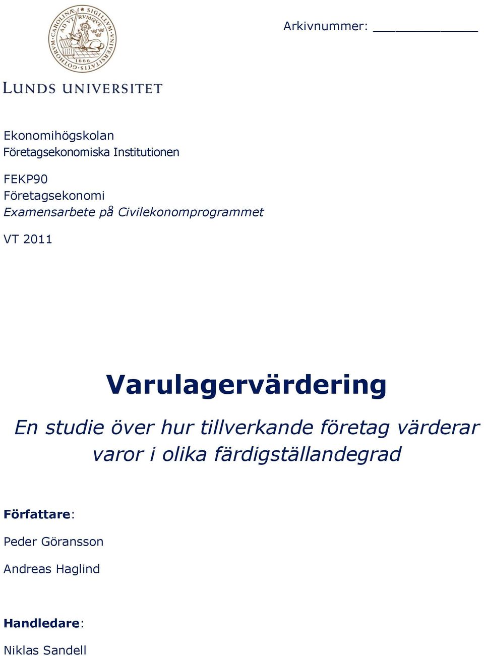 Varulagervärdering En studie över hur tillverkande företag värderar varor i