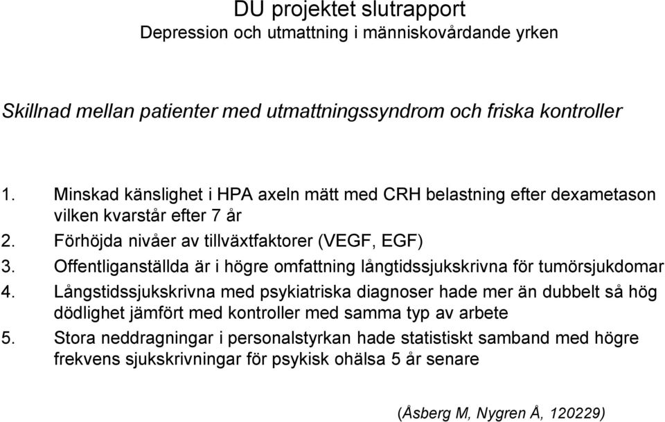 Offentliganställda är i högre omfattning långtidssjukskrivna för tumörsjukdomar 4.