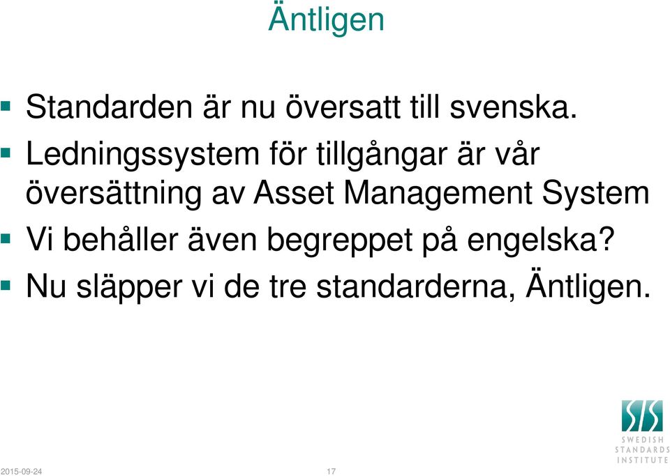 Asset Management System Vi behåller även begreppet på