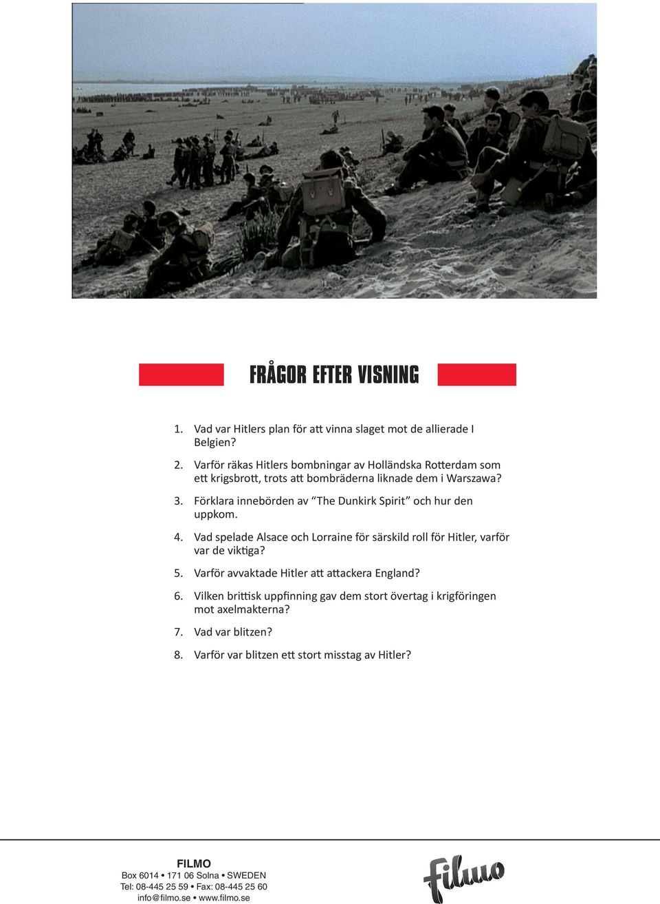 Förklara innebörden av The Dunkirk Spirit och hur den uppkom. 4.