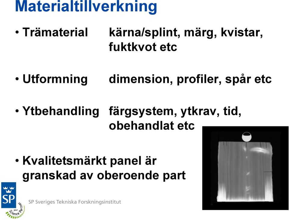 profiler, spår etc Ytbehandling färgsystem, ytkrav,