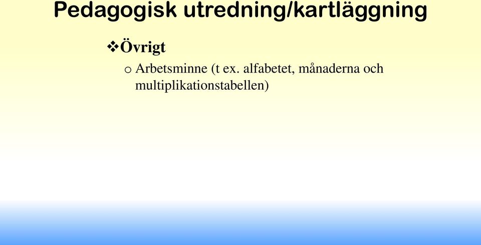 Övrigt o Arbetsminne (t ex.