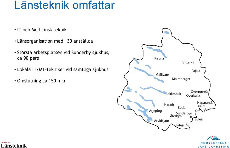 arbetsplatsen vid Sunderby sjukhus, ca 90 pers