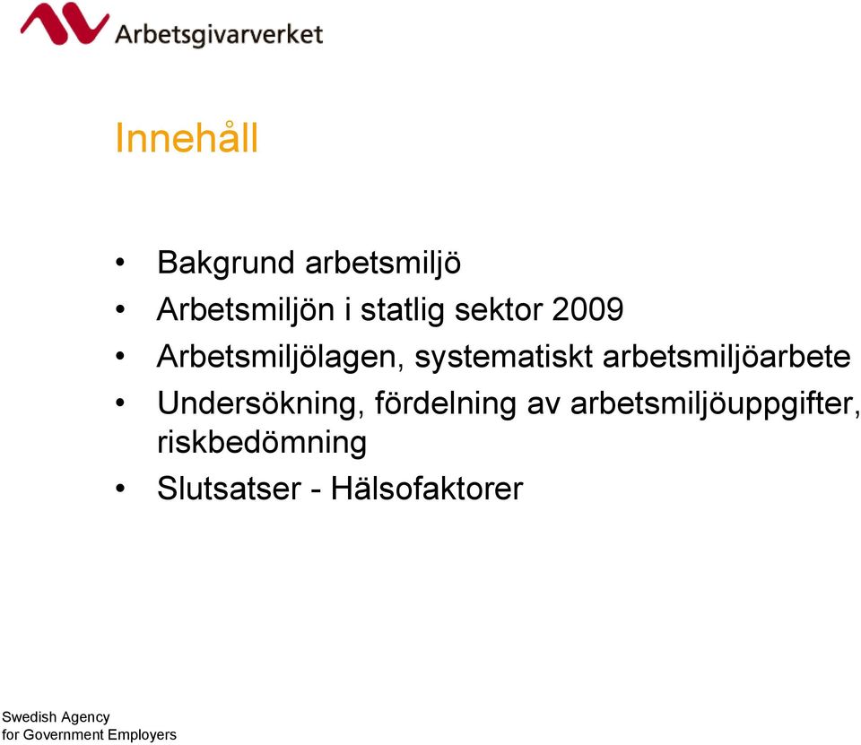 arbetsmiljöarbete Undersökning, fördelning av