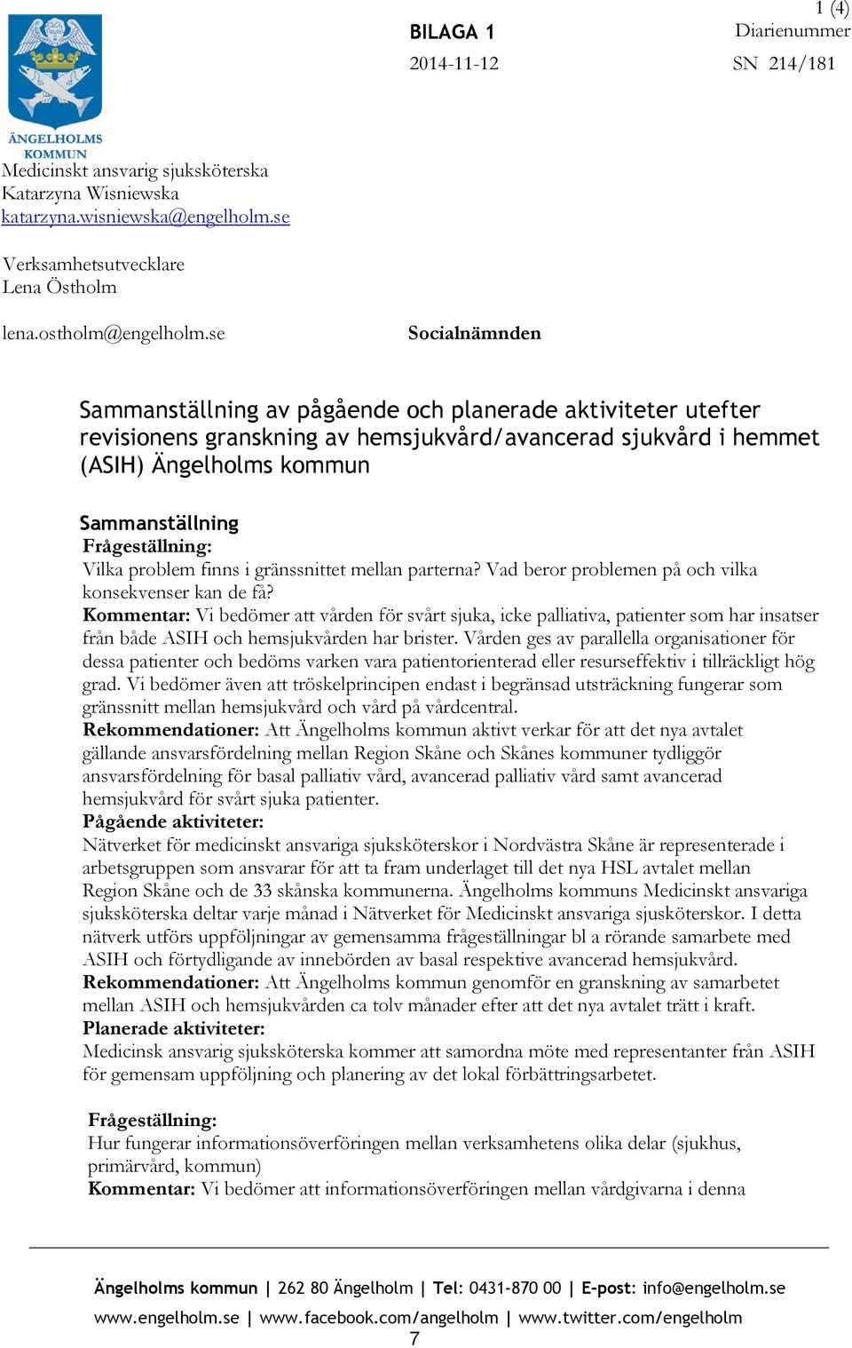 Frågeställning: Vilka problem finns i gränssnittet mellan parterna? Vad beror problemen på och vilka konsekvenser kan de få?