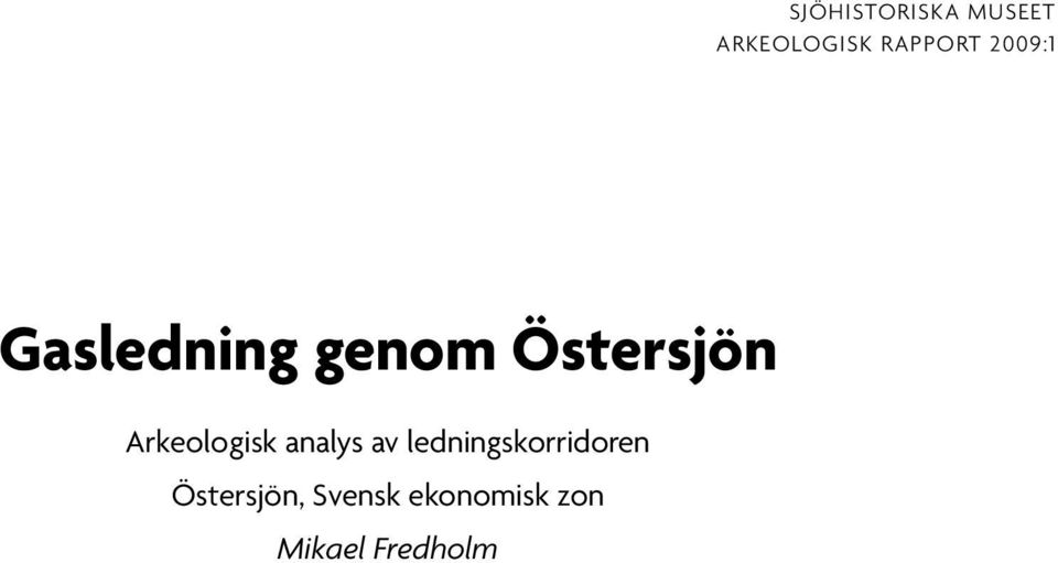 Arkeologisk analys av ledningskorridoren