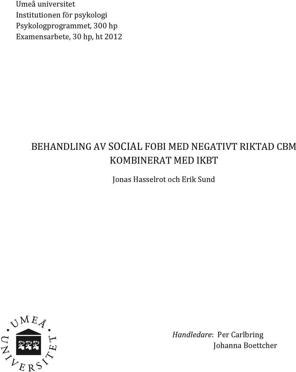 BEHANDLING AV SOCIAL FOBI MED NEGATIVT RIKTAD CBM KOMBINERAT