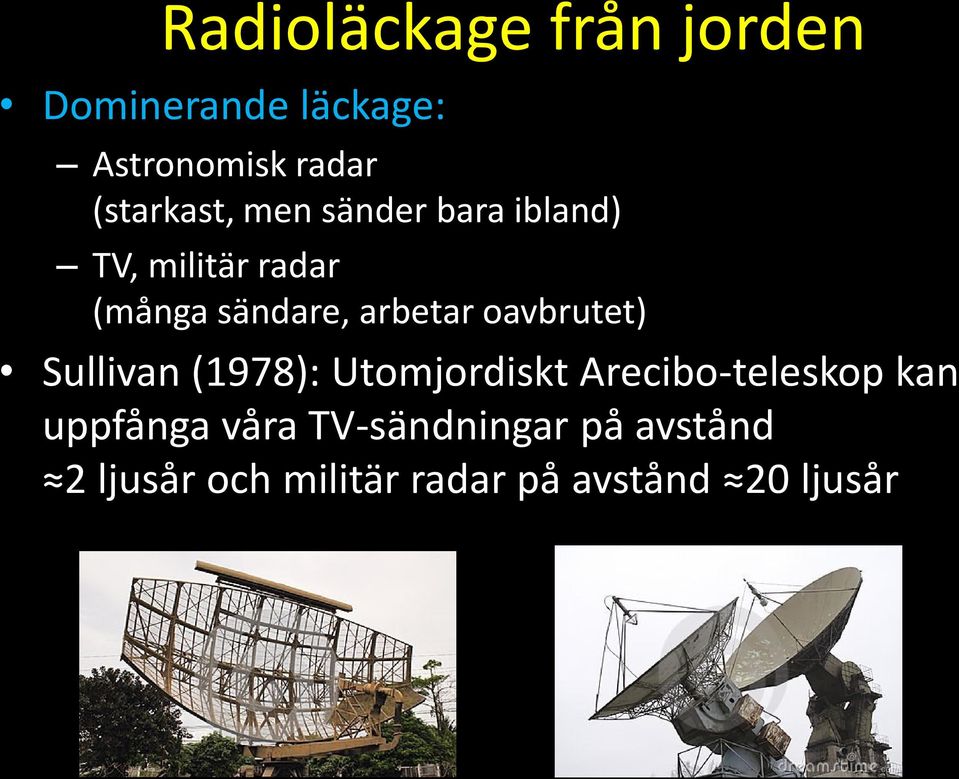 arbetar oavbrutet) Sullivan (1978): Utomjordiskt Arecibo-teleskop kan