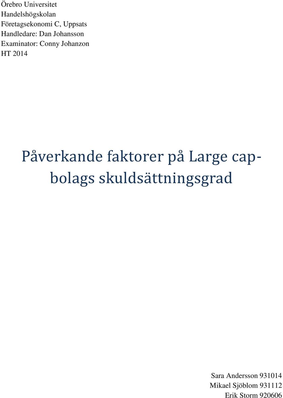 HT 2014 Påverkande faktorer på Large capbolags