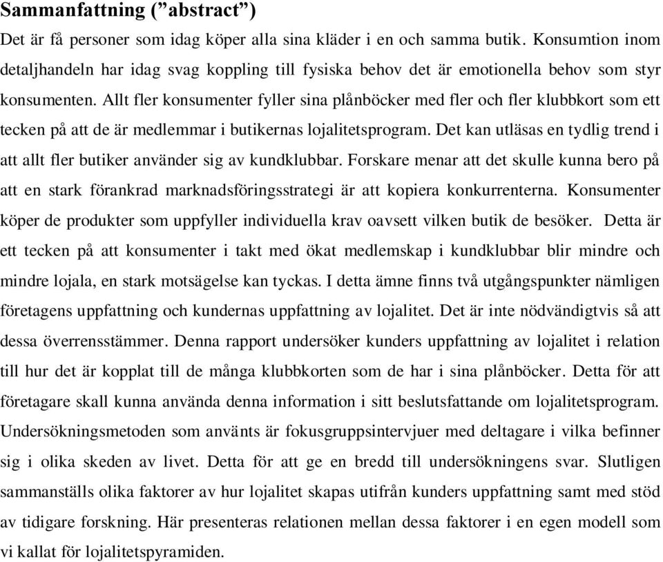 Allt fler konsumenter fyller sina plånböcker med fler och fler klubbkort som ett tecken på att de är medlemmar i butikernas lojalitetsprogram.