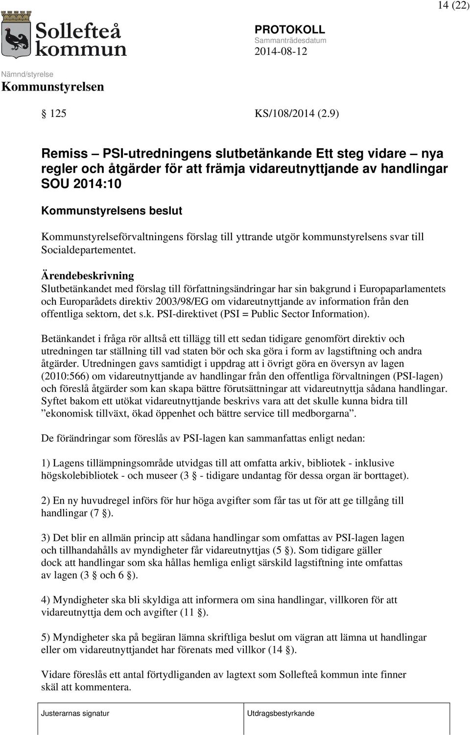 yttrande utgör kommunstyrelsens svar till Socialdepartementet.