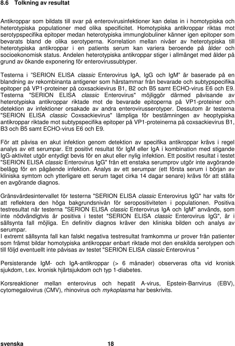 6 Tolkning av resultat Pos: 43 /Ar bei tsanl eitungen ELISA cl assic/gültig für nur ein D okument/testauswertung/enter ovirus/enterovir us: Inter pretati on der Ergebnisse @ 11\mod_1335192456767_43.