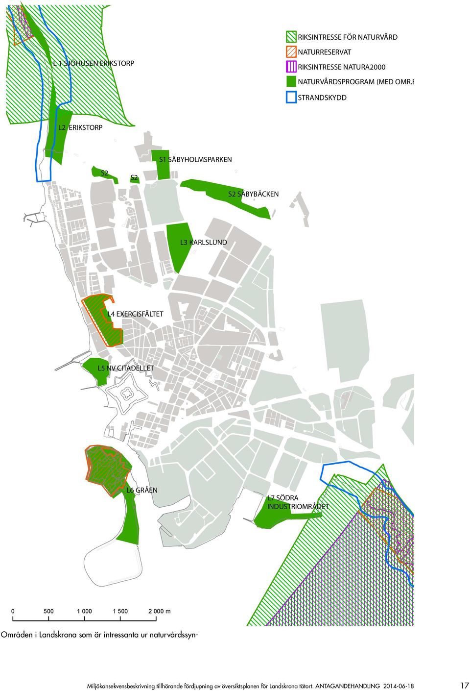 GRÅEN L7 SÖDRA INDUSTRIOMRÅDET 0 500 1 000 1 500 2 000 m Områden i Landskrona som är intressanta ur naturvårdssyn-