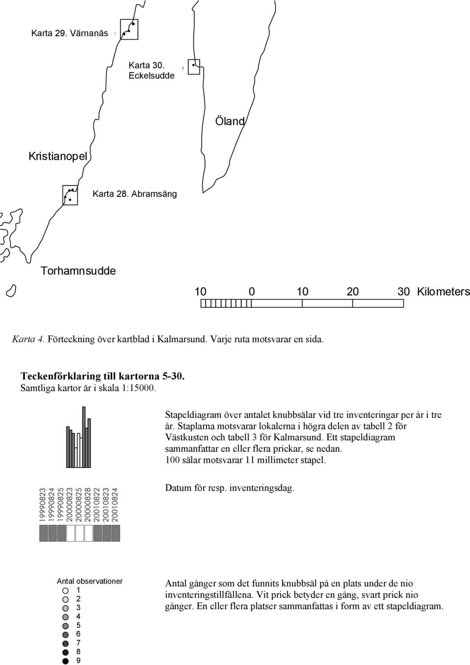 Varje ruta motsvarar en sida. Teckenförklaring till kartorna 5-30. Samtliga kartor är i skala 1:15000. Stapeldiagram över antalet knubbsälar vid tre inventeringar per år i tre år.