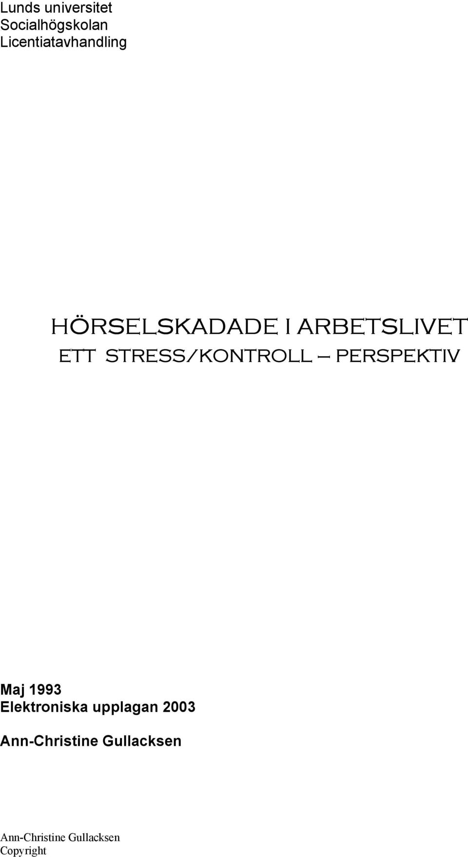 ARBETSLIVET ETT STRESS/KONTROLL