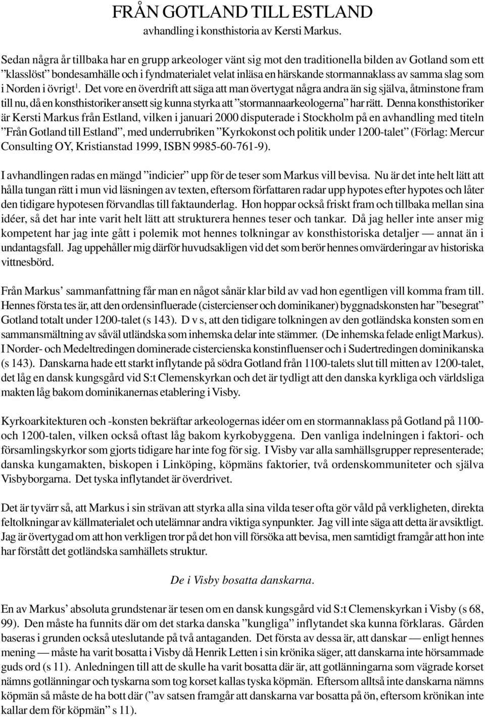 slag som i Norden i övrigt 1.