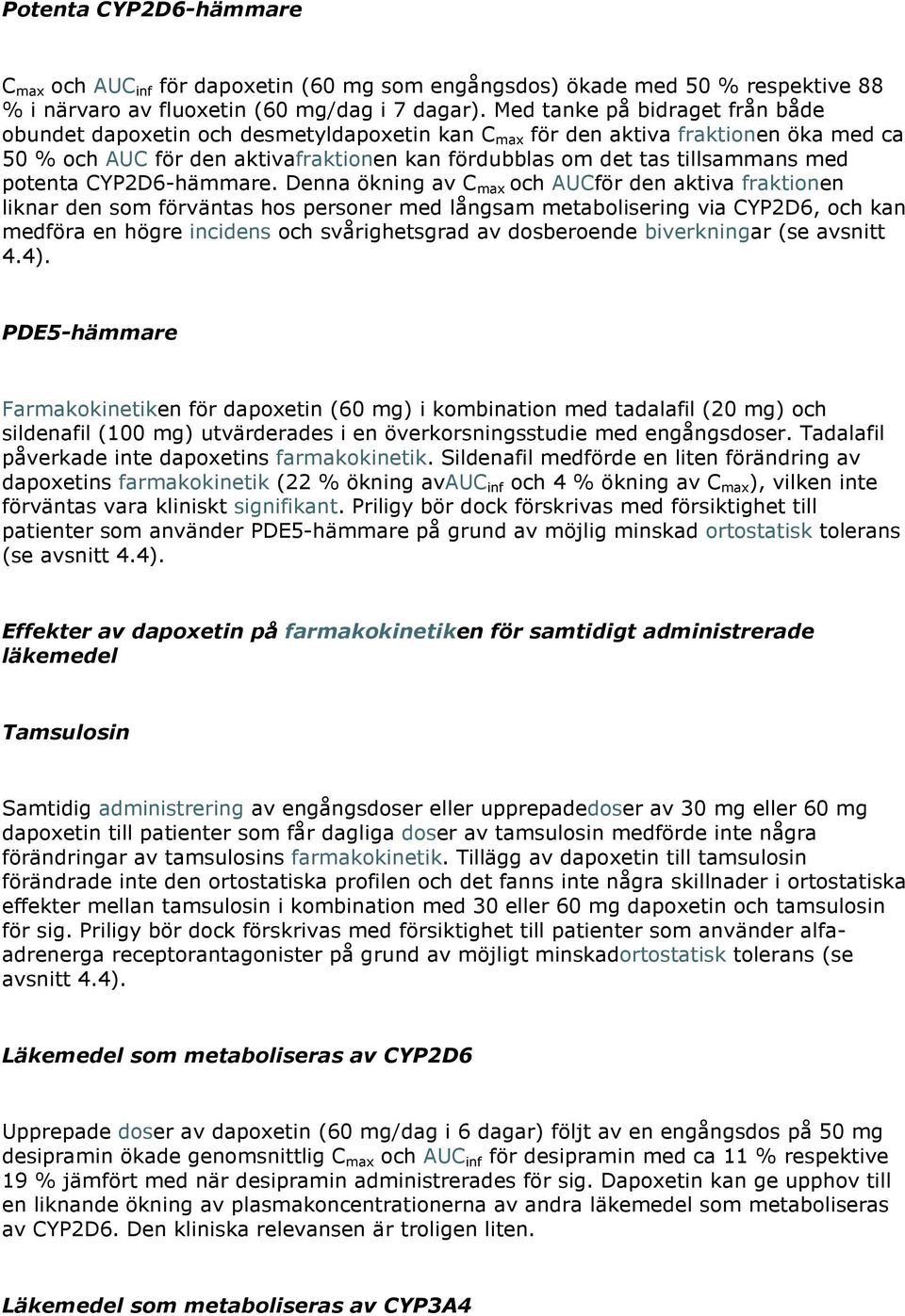 potenta CYP2D6-hämmare.