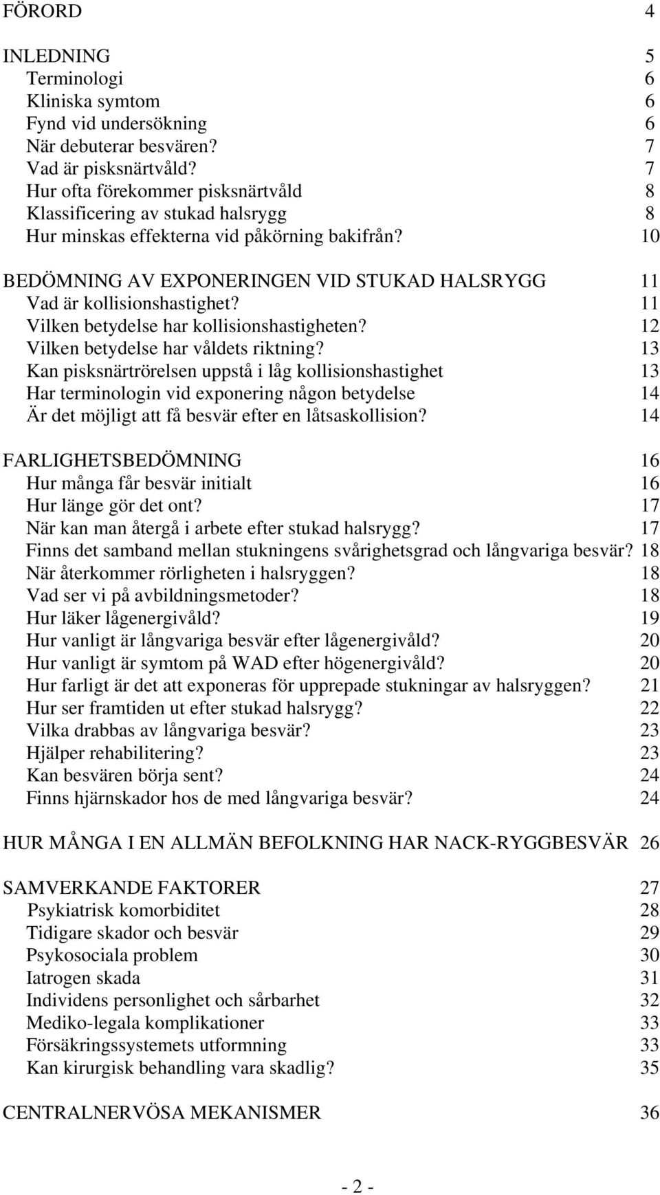 11 Vilken betydelse har kollisionshastigheten? 12 Vilken betydelse har våldets riktning?