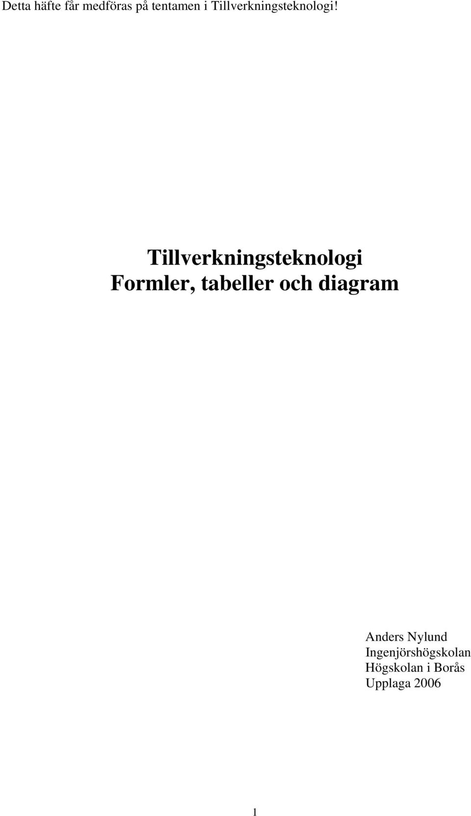 Tillverkningsteknologi Formler, tabeller oh