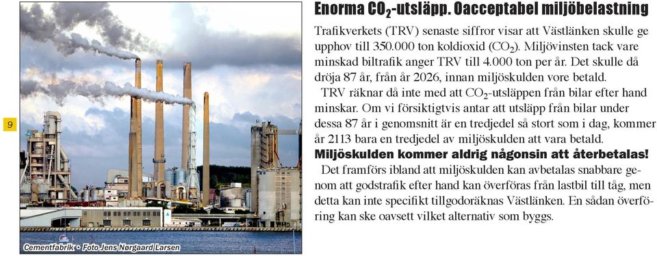 TRV räknar då inte med att CO 2 -utsläppen från bilar efter hand minskar.