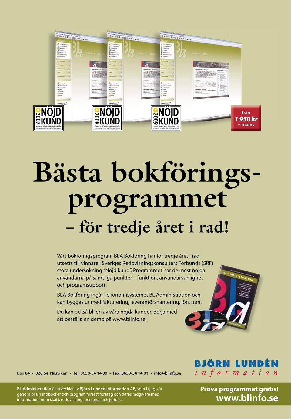 Vårt bokföringsprogram BLA Bokföring har för tredje året i rad utsetts till vinnare i Sveriges Redovisningskonsulters Förbunds (SRF) stora undersökning Nöjd kund.
