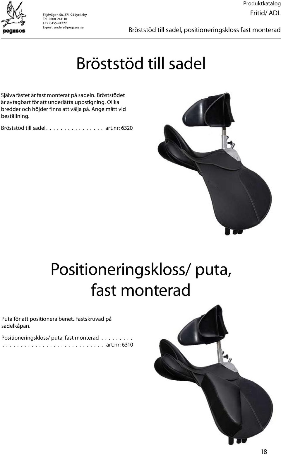 Ange mått vid beställning. Bröststöd till sadel................ art.