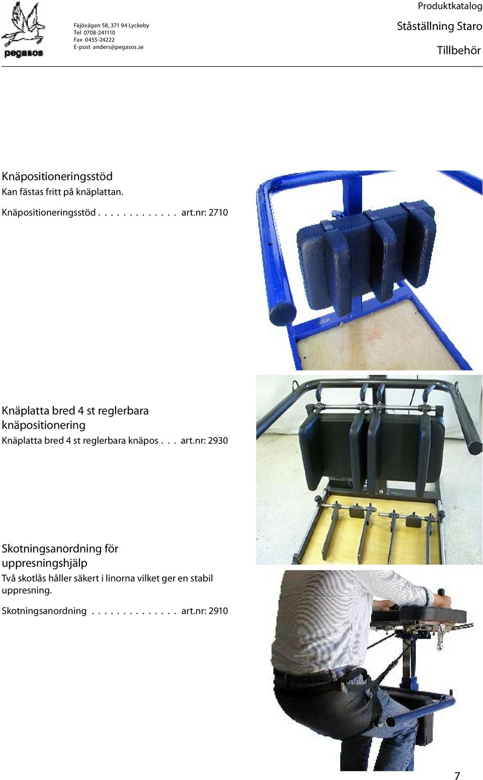 nr: 2710 Knäplatta bred 4 st reglerbara knäpositionering Knäplatta bred 4 st reglerbara knäpos... art.