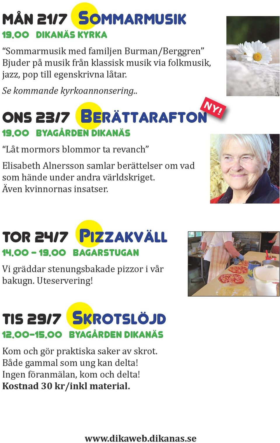 00 byagården dikanäs Låt mormors blommor ta revanch Elisabeth Alnersson samlar berättelser om vad som hände under andra världskriget. Även kvinnornas insatser.