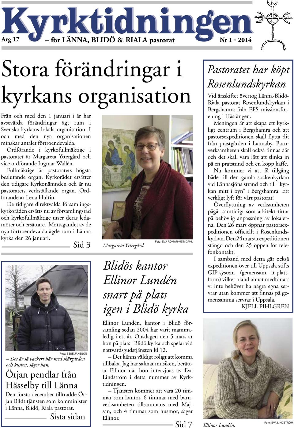 Fullmäktige är pastoratets högsta beslutande organ. Kyrkorådet ersätter den tidigare Kyrkonämnden och är nu pastoratets verkställande organ. Ordförande är Lena Hultin.