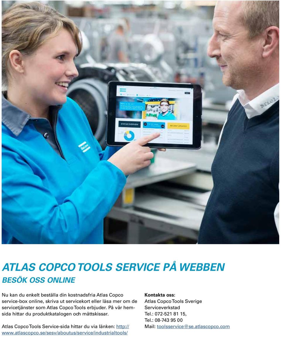 På vår hemsida hittar du produktkatalogen och måttskissar. Atlas Copco Tools Service-sida hittar du via länken: http:// www.