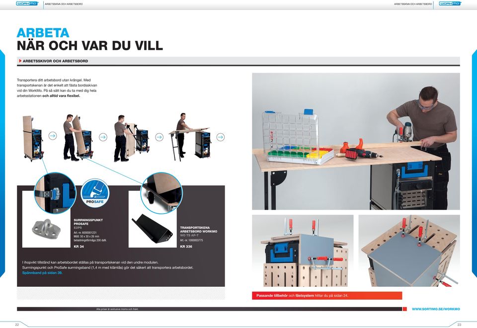 6000001231 Mått: 50 x 30 x 26 mm belastningsförmåga 200 dan. KR 34 Transportskena arbetsbord WorkMo WO TS AP-T Art.-nr.