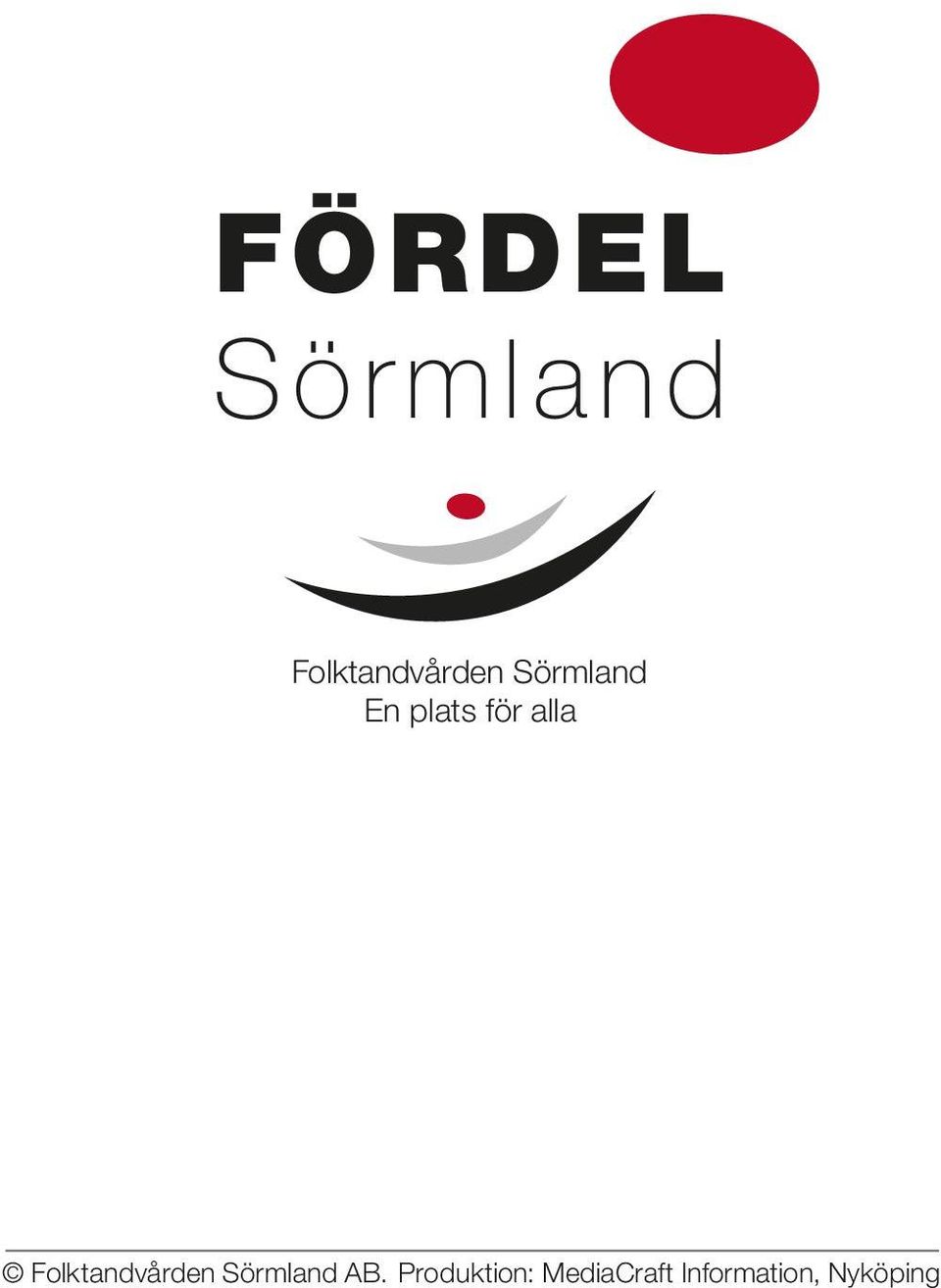 Folktandvården Sörmland AB.