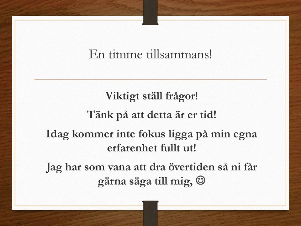 Idag kommer inte fokus ligga på min egna