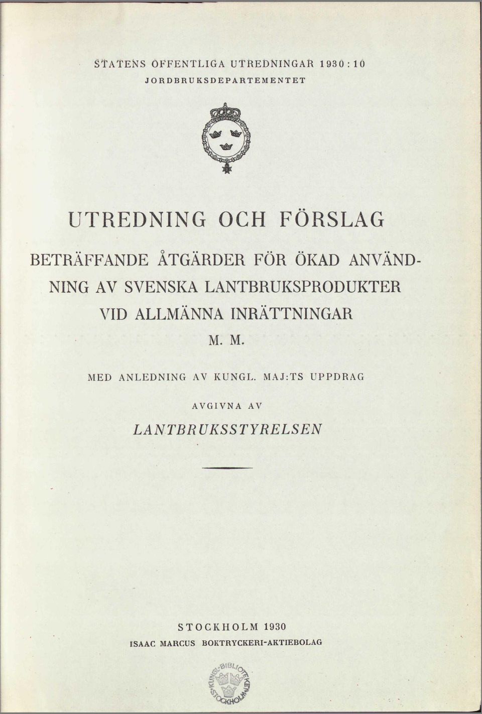 LANTBRUKSPRODUKTER VID ALLMÄNNA INRÄTTNINGAR M. M. MED ANLEDNING AV KUNGL.