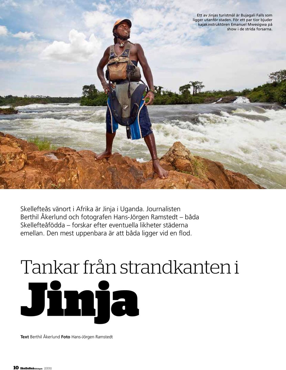 Skellefteås vänort i Afrika är Jinja i Uganda.