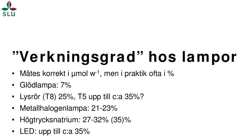 25%, T5 upp till c:a 35%?