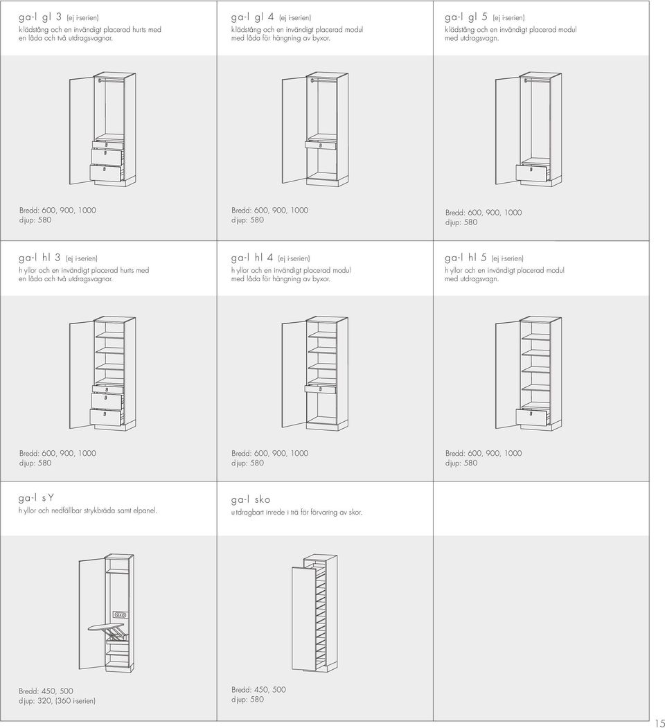 ga-l HL 3 (ej i-serien) H yllor och en invändigt placerad hurts med en låda och två utdragsvagnar.