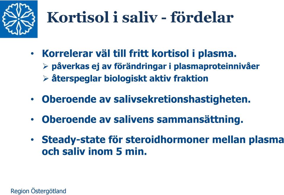 aktiv fraktion Oberoende av salivsekretionshastigheten.