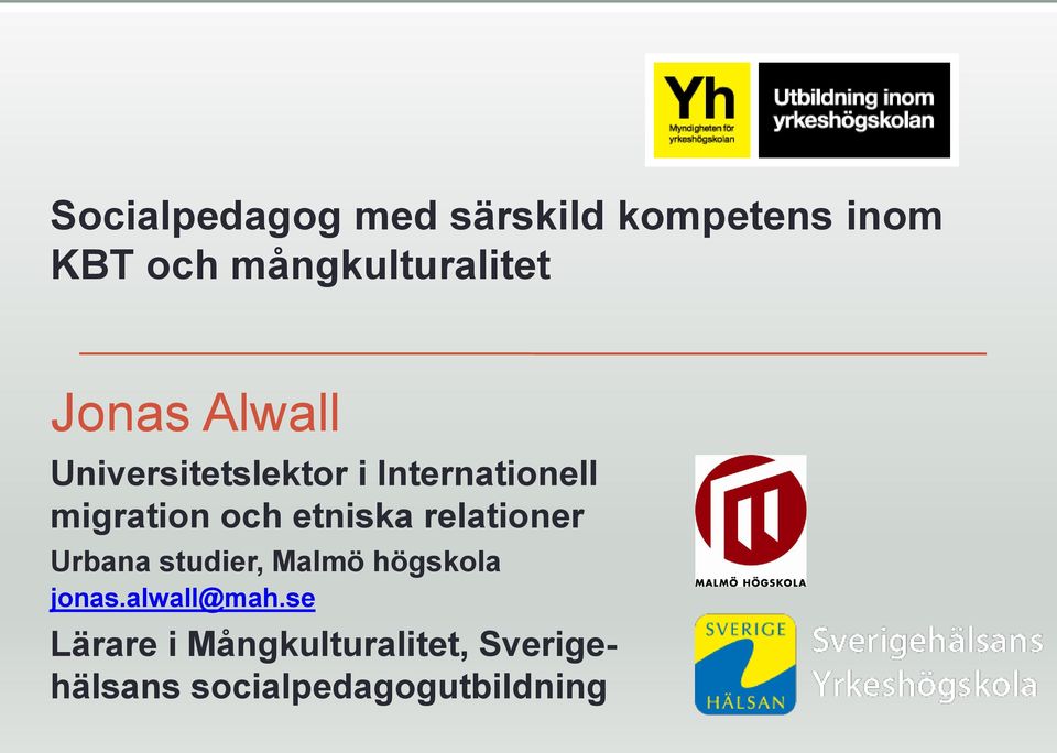 etniska relationer Urbana studier, Malmö högskola jonas.alwall@mah.