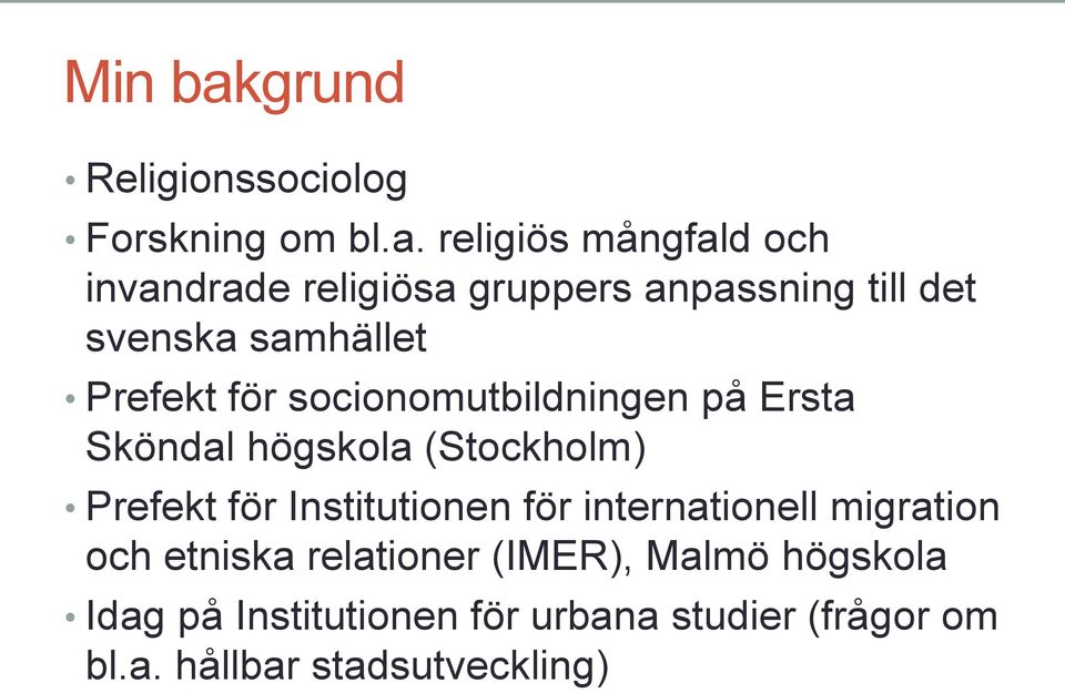 religiös mångfald och invandrade religiösa gruppers anpassning till det svenska samhället Prefekt