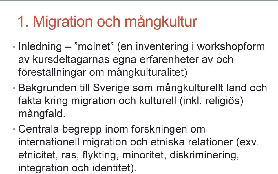 fakta kring migration och kulturell (inkl. religiös) mångfald.