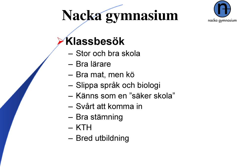 språk och biologi Känns som en säker skola