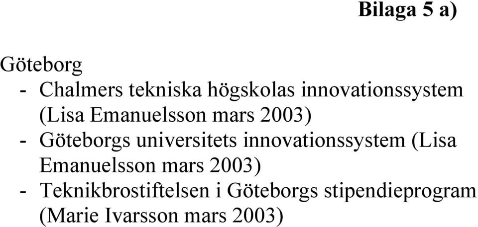 universitets innovationssystem (Lisa Emanuelsson mars 2003) -